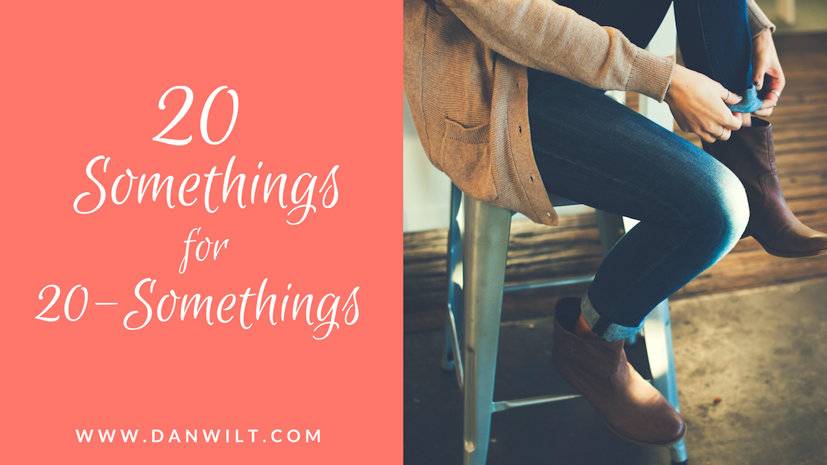 20-somethings-for-20-somethings-danwilt